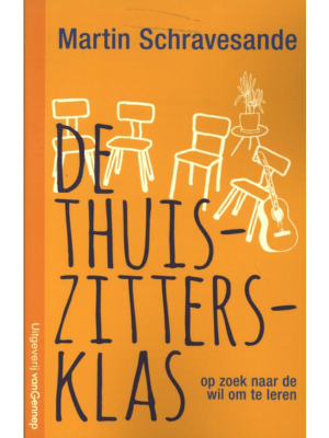 Boekcover van "De thuiszittersklas. Op zoek naar de wil om te leren" van Martin Schravesande